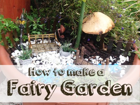How to make a fairy garden